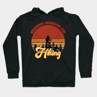 Weekends Reserved for Hiking Hoodie